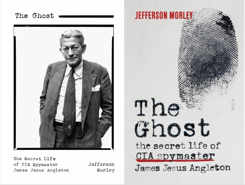 Jefferson Morley, The Ghost: The Secret Life of CIA Spymaster James Jesus Angleton