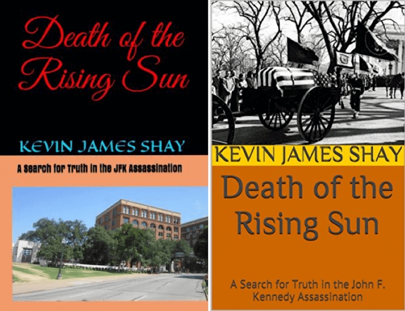 Kevin James Shay, Death of the Rising Sun: A Search for Truth in the JFK Assassination