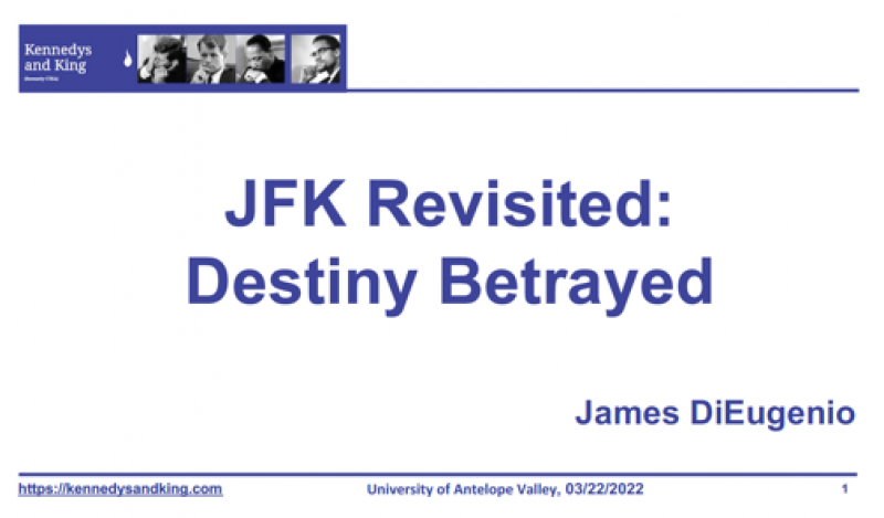 Antelope Valley College JFK Revisited: Destiny Betrayed Presentation