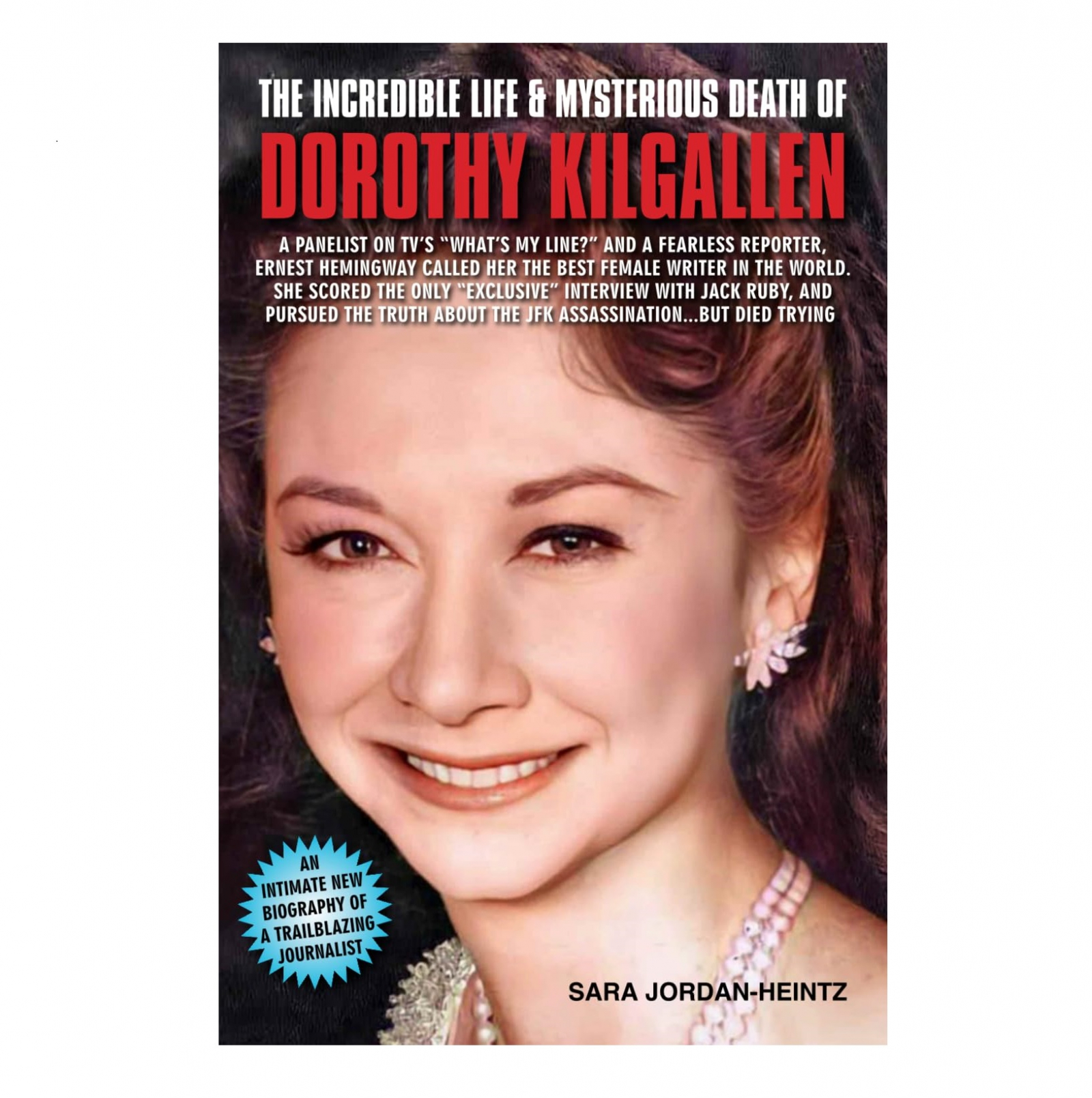 The Incredible Life and Mysterious Death of Dorothy Kilgallen